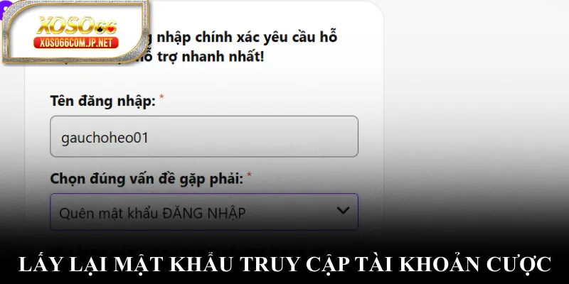 Lấy lại mật khẩu truy cập tài khoản cược Lấy lại mật khẩu truy cập tài khoản cược